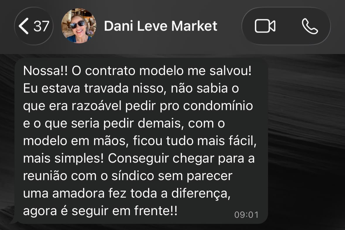 Print de WhatsApp de Dani (Dani Leve Market): o contrato modelo me salvou. Eu estava travada nisso, não sabia o que era razoável pedir pro condomínio. Com o modelo em mãos ficou tudo mais simples e consegui chegar para a reunião com o síndico sem parecer uma amadora.
